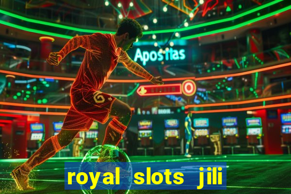 royal slots jili 777 club