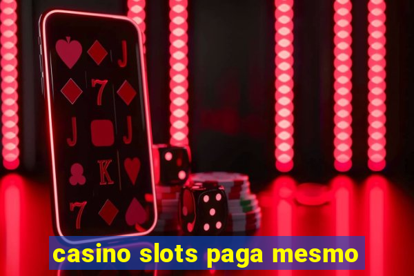 casino slots paga mesmo