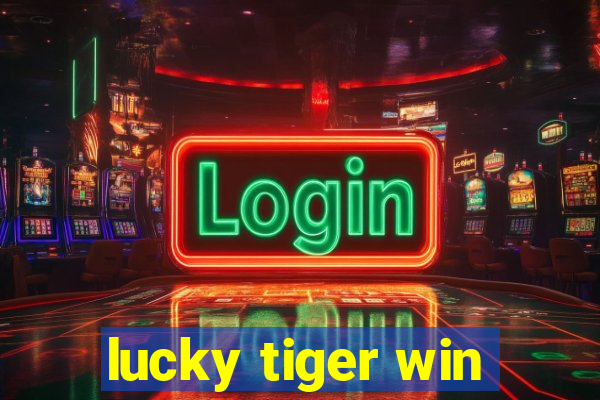 lucky tiger win