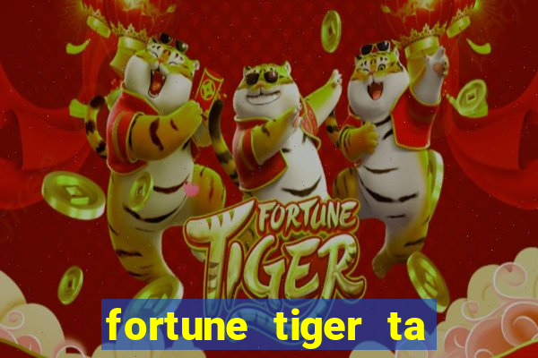 fortune tiger ta pagando hoje