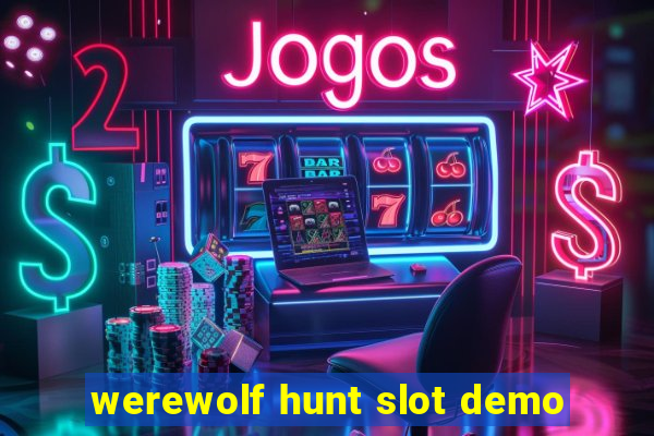 werewolf hunt slot demo