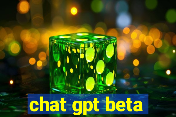 chat gpt beta