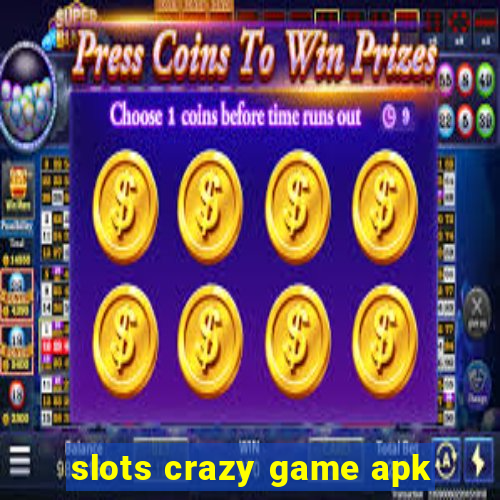 slots crazy game apk