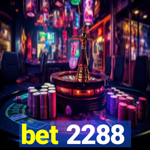 bet 2288