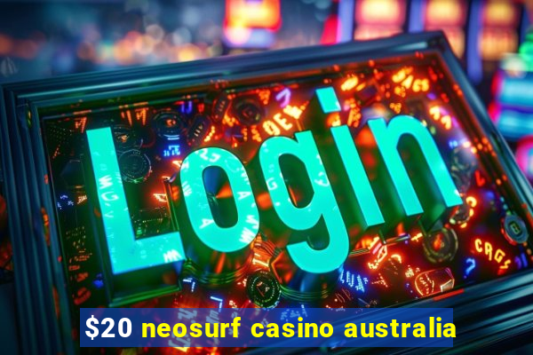 $20 neosurf casino australia