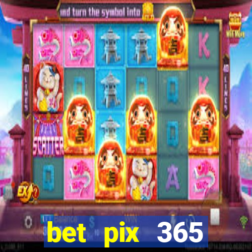 bet pix 365 b么nus login