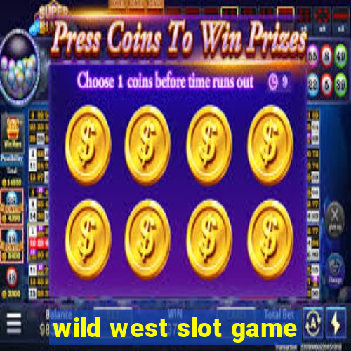 wild west slot game