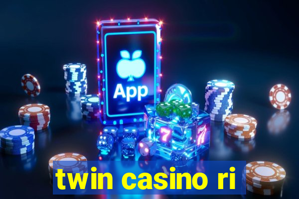 twin casino ri