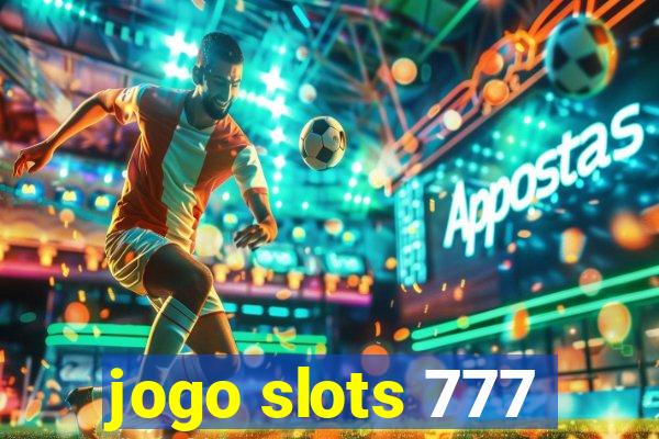 jogo slots 777