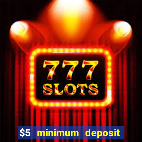 $5 minimum deposit casino canada 2020