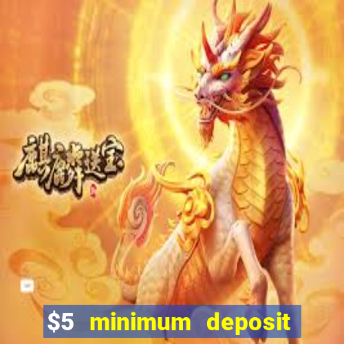 $5 minimum deposit casino canada 2020