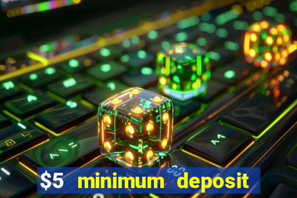 $5 minimum deposit casino canada 2020