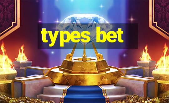 types bet