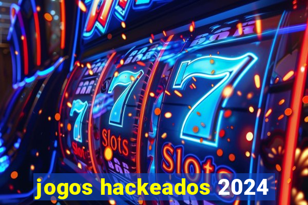 jogos hackeados 2024