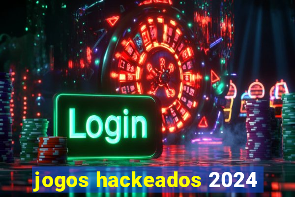 jogos hackeados 2024