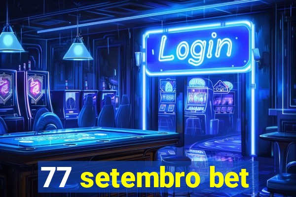 77 setembro bet