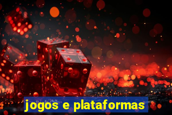 jogos e plataformas