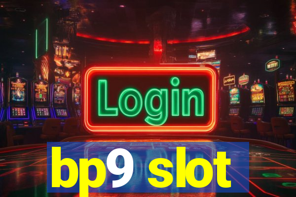 bp9 slot