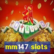 mm147 slots