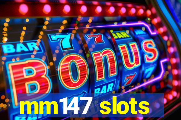 mm147 slots