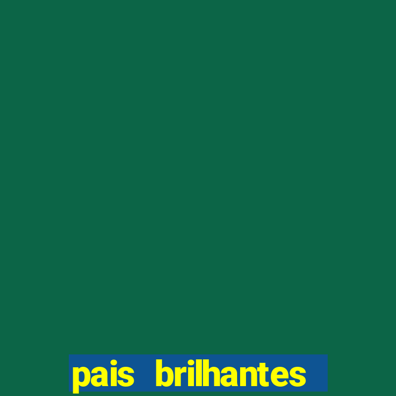 pais brilhantes professores fascinantes pdf