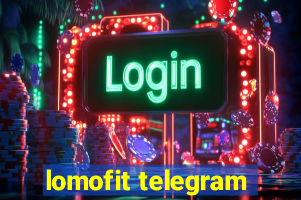 lomofit telegram