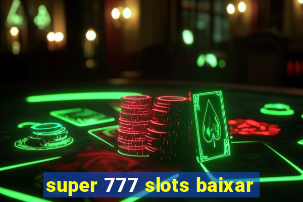 super 777 slots baixar