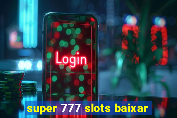 super 777 slots baixar