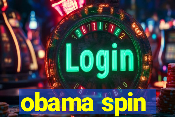 obama spin