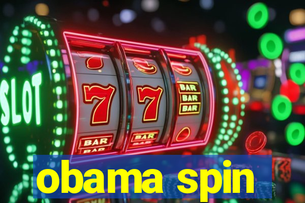 obama spin