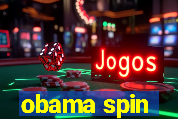 obama spin