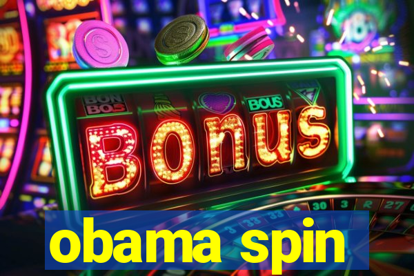 obama spin