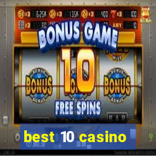 best 10 casino