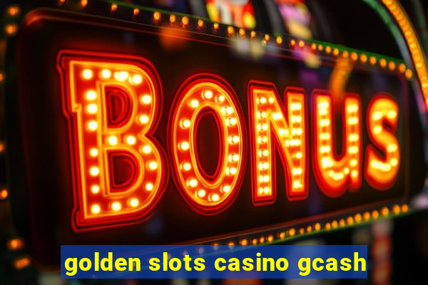 golden slots casino gcash