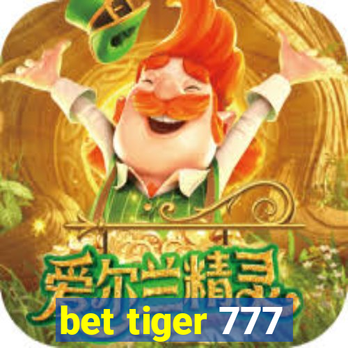 bet tiger 777