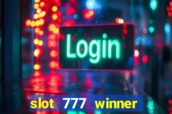 slot 777 winner paga mesmo