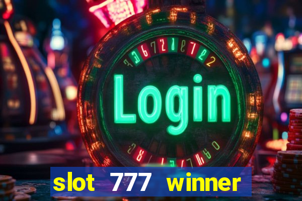 slot 777 winner paga mesmo