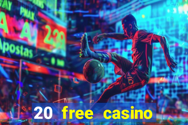 20 free casino bonus no deposit