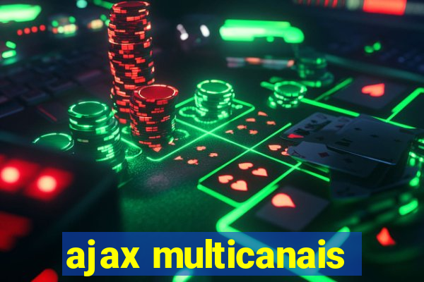 ajax multicanais