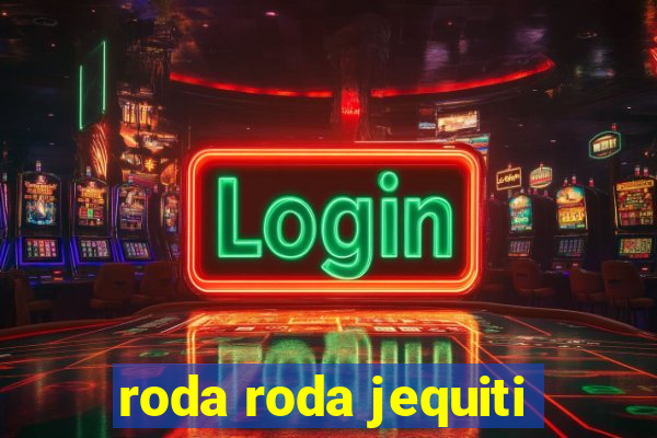 roda roda jequiti