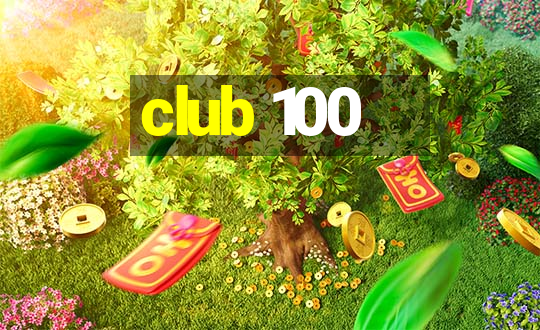 club 100