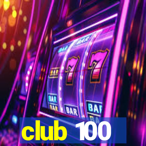 club 100