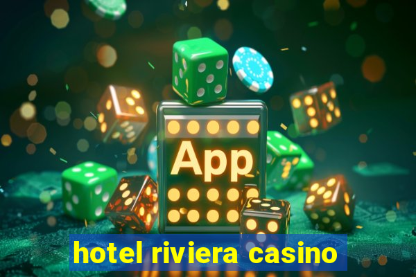 hotel riviera casino