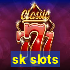 sk slots