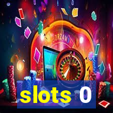 slots 0