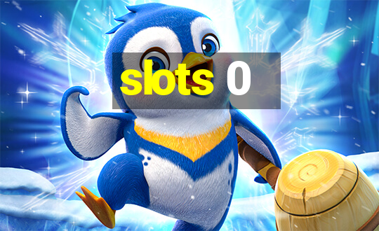 slots 0