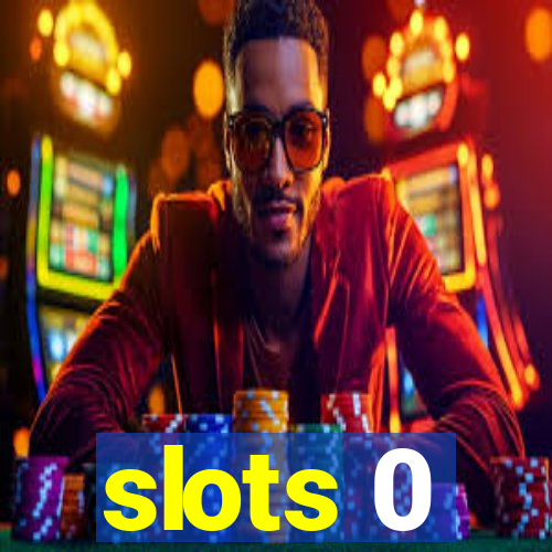 slots 0