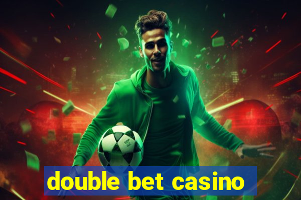 double bet casino