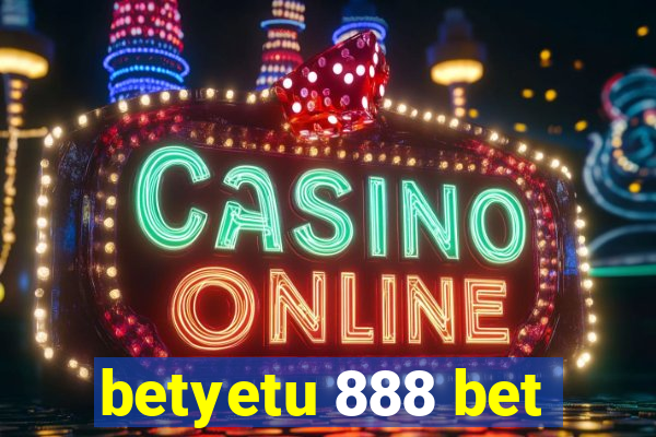 betyetu 888 bet