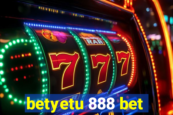 betyetu 888 bet